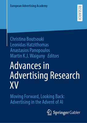 Advances in Advertising Research XV: Moving Forward, Looking Back: Advertising in the Advent of AI-cover