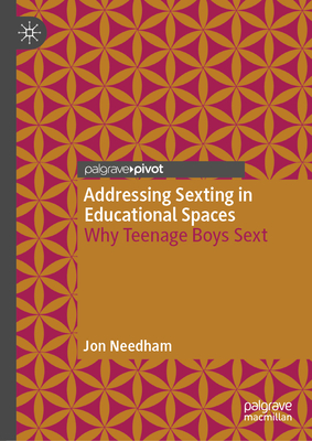 Addressing Sexting in Educational Spaces: Why Teenage Boys Sext-cover