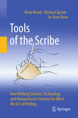 Tools of the Scribe: How Writing Systems, Technology, and Human Factors Interact to Affect the Act of Writing-cover
