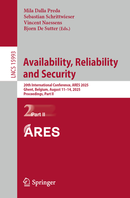 Availability, Reliability and Security: 20th International Conference, Ares 2025, Ghent, Belgium, August 11-14, 2025, Proceedings, Part II-cover