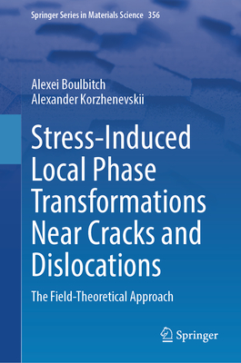 Stress-Induced Local Phase Transformations Near Cracks and Dislocations: The Field-Theoretical Approach-cover