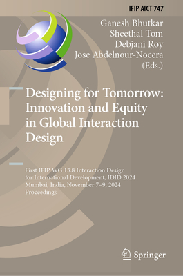 Designing for Tomorrow: Innovation and Equity in Global Interaction Design: First Ifip Wg 13.8 Interaction Design for International Development, IDID-cover