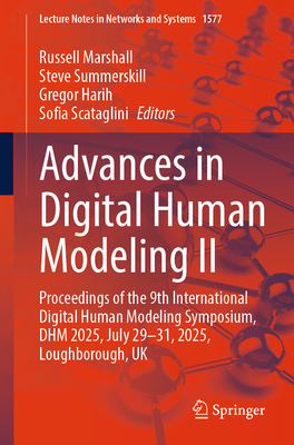 Advances in Digital Human Modeling II: Proceedings of the 9th International Digital Human Modeling Symposium, Dhm 2025, July 29-31, 2025, Loughborough-cover