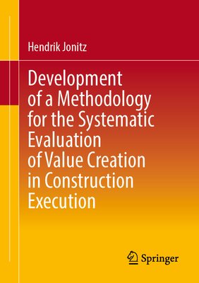 Development of a Methodology for the Systematic Evaluation of Value Creation in Construction Execution-cover