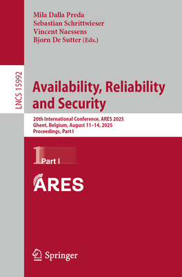 Availability, Reliability and Security: 20th International Conference, Ares 2025, Ghent, Belgium, August 11-14, 2025, Proceedings, Part I-cover