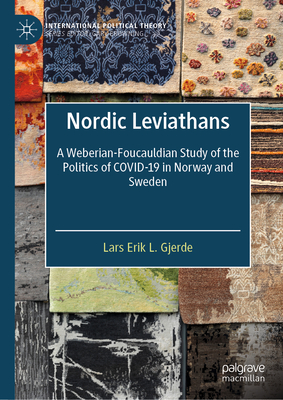 Nordic Leviathans: A Weberian-Foucauldian Study of the Politics of Covid-19 in Norway and Sweden-cover