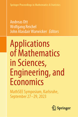 Applications of Mathematics in Sciences, Engineering, and Economics: Mathsee Symposium, Karlsruhe, September 27-29, 2023-cover