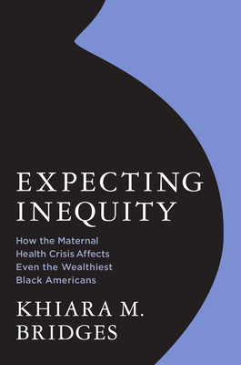 Expecting Inequity: How the Maternal Health Crisis Affects Even the Wealthiest Black Americans-cover