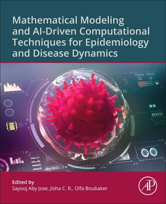 Mathematical Modeling and Ai-Driven Computational Techniques for Epidemiology and Disease Dynamics-cover