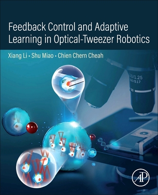 Feedback Control and Adaptive Learning in Optical-Tweezer Robotics-cover