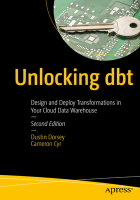 Unlocking Dbt: Design and Deploy Transformations in Your Cloud Data Warehouse-cover