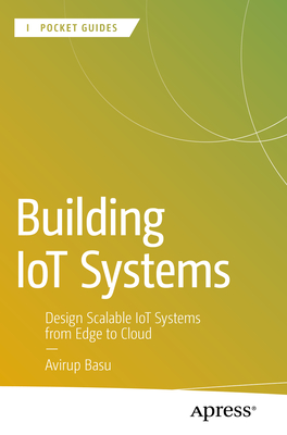 Building Iot Systems: Design Scalable Iot Systems from Edge to Cloud-cover