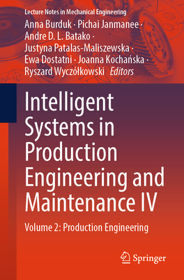 Intelligent Systems in Production Engineering and Maintenance IV: Volume 2: Production Engineering-cover