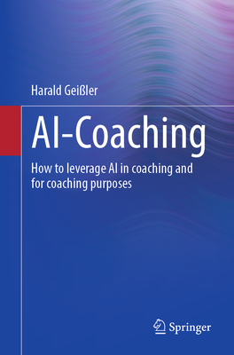 Ai-Coaching: How to Leverage AI in Coaching and for Coaching Purposes-cover