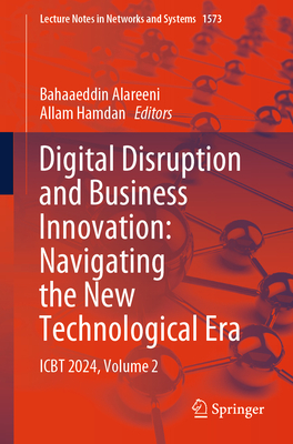 Digital Disruption and Business Innovation: Navigating the New Technological Era: Icbt 2024, Volume 2-cover