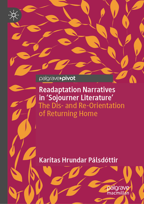 Readaptation Narratives in 'Sojourner Literature': The Dis- And Re-Orientation of Returning Home-cover