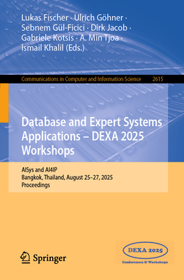 Database and Expert Systems Applications - Dexa 2025 Workshops: Aisys and Ai4ip, Bangkok, Thailand, August 25-27, 2025, Proceedings-cover