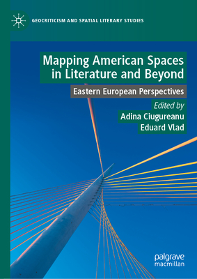 Mapping American Spaces in Literature and Beyond: Eastern European Perspectives-cover