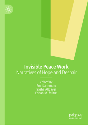 Invisible Peace Work: Narratives of Hope and Despair-cover