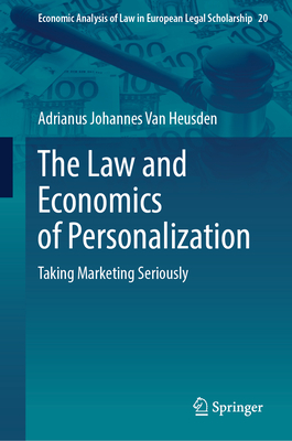 The Law and Economics of Personalization: Taking Marketing Seriously-cover