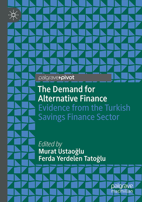 The Demand for Alternative Finance: Evidence from the Turkish Savings Finance Sector-cover