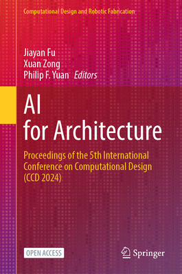 AI for Architecture: Proceedings of the 5th International Conference on Computational Design (CCD 2024)-cover