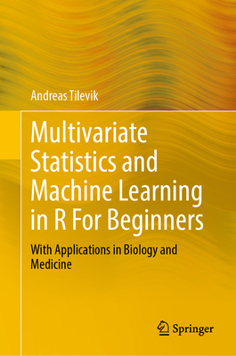 Multivariate Statistics and Machine Learning in R for Beginners: With Applications in Biology and Medicine-cover