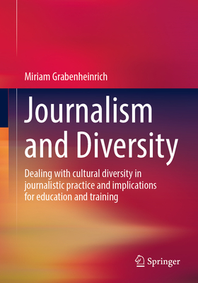 Journalism and Diversity: Dealing with Cultural Diversity in Journalistic Practice and Implications for Education and Training-cover