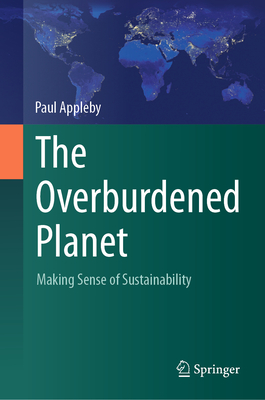 The Overburdened Planet: Making Sense of Sustainability-cover