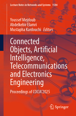 Connected Objects, Artificial Intelligence, Telecommunications and Electronics Engineering: Proceedings of Cocia'2025-cover