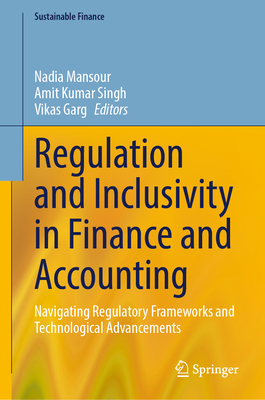 Regulation and Inclusivity in Finance and Accounting: Navigating Regulatory Frameworks and Technological Advancements-cover