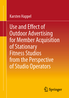 Use and Effect of Outdoor Advertising for Member Acquisition of Stationary Fitness Studios from the Perspective of Studio Operators-cover