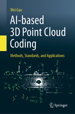 Ai-Based 3D Point Cloud Coding: Methods, Standards, and Applications-cover