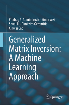 Generalized Matrix Inversion: A Machine Learning Approach-cover