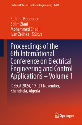 Proceedings of the 6th International Conference on Electrical Engineering and Control Applications - Volume 1: Iceeca 2024, 19-21 November, Khenchela,-cover