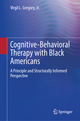 Cognitive-Behavioral Therapy with Black Americans: A Principle and Structurally Informed Perspective-cover