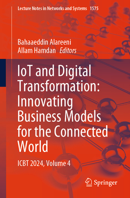 Iot and Digital Transformation: Innovating Business Models for the Connected World: Icbt 2024, Volume 4-cover