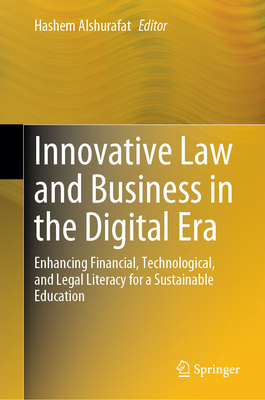 Innovative Law and Business in the Digital Era: Enhancing Financial, Technological, and Legal Literacy for a Sustainable Education-cover