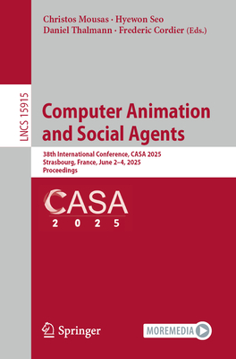 Computer Animation and Social Agents: 38th International Conference, Casa 2025, Strasbourg, France, June 2-4, 2025, Proceedings-cover
