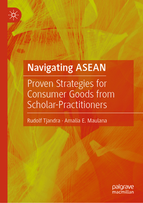 Navigating ASEAN: Proven Strategies for Consumer Goods from Scholar-Practitioners-cover