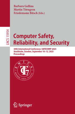 Computer Safety, Reliability, and Security: 44th International Conference, Safecomp 2025, Stockholm, Sweden, September 10-12, 2025, Proceedings-cover