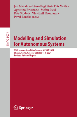 Modelling and Simulation for Autonomous Systems: 11th International Conference, Mesas 2024, Chania, Crete, Greece, October 1-3, 2024, Revised Selected-cover