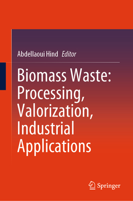 Biomass Waste: Processing, Valorization, Industrial Applications-cover