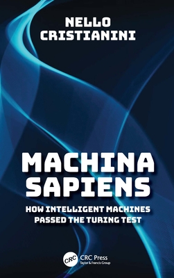 Machina Sapiens: How Intelligent Machines Passed the Turing Test-cover