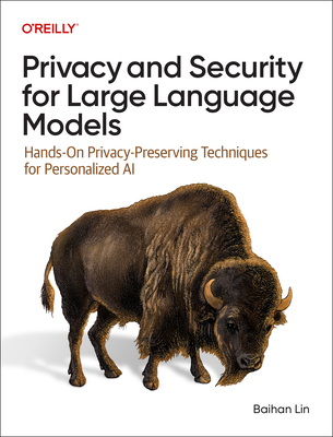 Privacy and Security for Large Language Models: Hands-On Privacy-Preserving Techniques for Personalized AI-cover