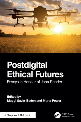 Postdigital Ethical Futures: Essays in Honour of John Reader-cover