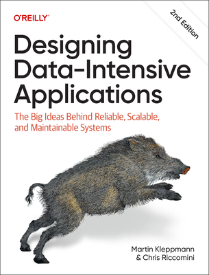 Designing Data-Intensive Applications: The Big Ideas Behind Reliable, Scalable, and Maintainable Systems-cover