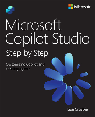 Microsoft Copilot Studio Step by Step: Customizing Copilot and Creating Agents-cover