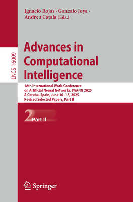 Advances in Computational Intelligence: 18th International Work-Conference on Artificial Neural Networks, Iwann 2025, a Coruña, Spain, June 16-18, 202-cover