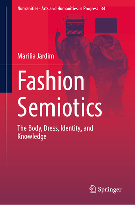 Fashion Semiotics: The Body, Dress, Identity, and Knowledge-cover